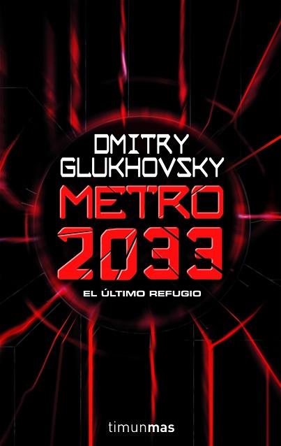 METRO 2033 EL ULTIMO REFUGIO | 9788448039806 | GLUKHOVSKY, OMITRY