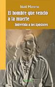 EL HOMBRE QUE VENCIÓ A LA MUERTE | 9788496764620 | MORENO RODRÍGUEZ, IGNACIO