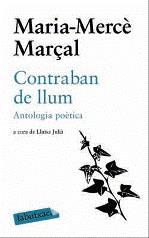 CONTRABAN DE LLUM ANTOLOGIA POETICA | 9788499301051 | MARÇAL, MARIA MERCE