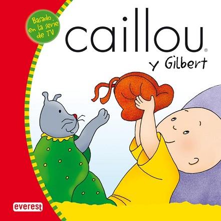 CAILLOU Y GILBERT | 9788424196301 | JIMENEZ RIOJA, ALBERTO