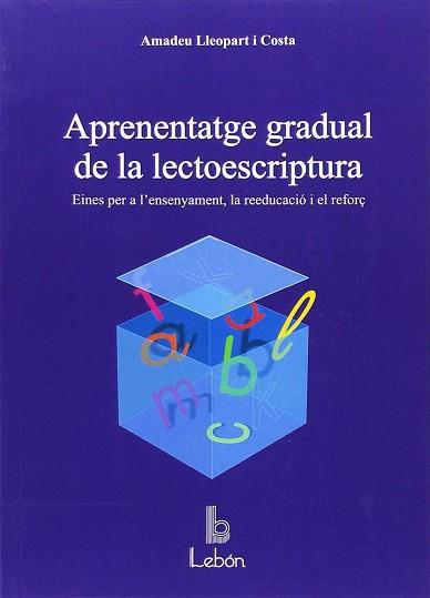 APRENENTATGE GRADUAL DE LA LECTOESCRIPTURA | 9788492785292 | LLEOPART I COSTA, AMADEU