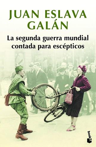 LA SEGUNDA GUERRA MUNDIAL CONTADA PARA ESCÉPTICOS | 9788408216452 | ESLAVA GALÁN, JUAN