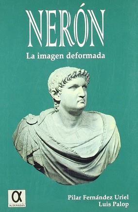 NERON LA IMAGEN DEFORMADA | 9788495414014 | FERNANDEZ URIAL, PILAR