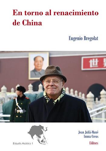 EN TORNO AL RENACIMIENTO DE CHINA | 9788484096542 | BREGOLAT, EUGENIO