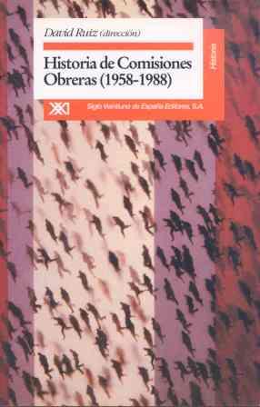 HISTORIA DE COMISIONES OBRERAS 1958-1988 | 9788432308178 | RUIZ, DAVID (DIRECCIO)