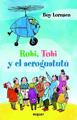 ROBI TOBI Y EL AREGUATUTU | 9788427901353 | BOY LORNSEN