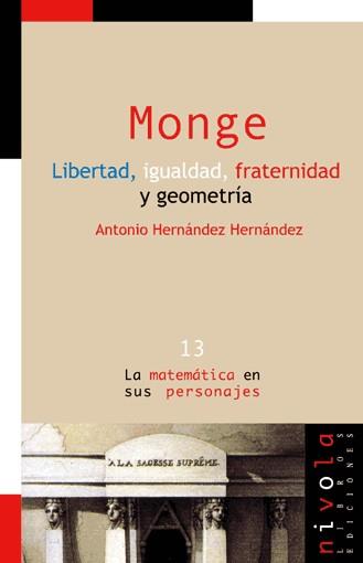 MONGE LIBERTAD IGUALDAD FRATERNIDAD Y GEOMETRIA | 9788495599315 | HERNANDEZ HERNANDEZ, ANTONIO