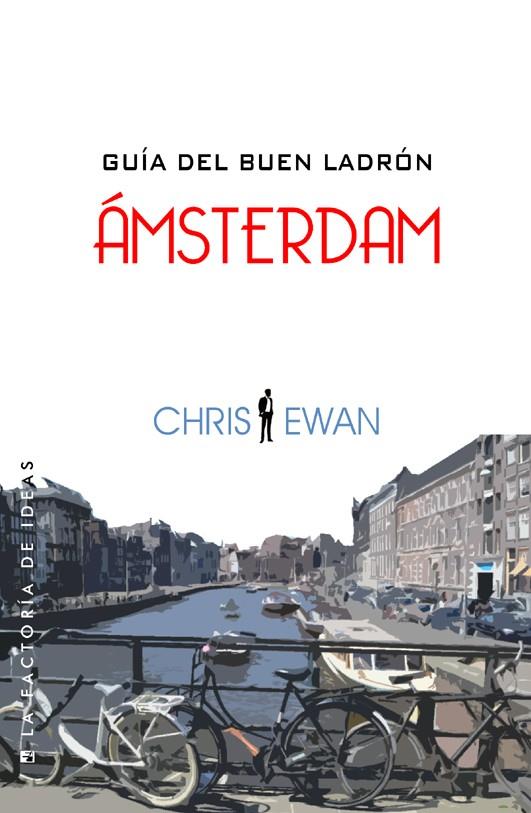 GUÍA DEL BUEN LADRÓN: ÁMSTERDAM | 9788490180518 | EWAN, CRIS