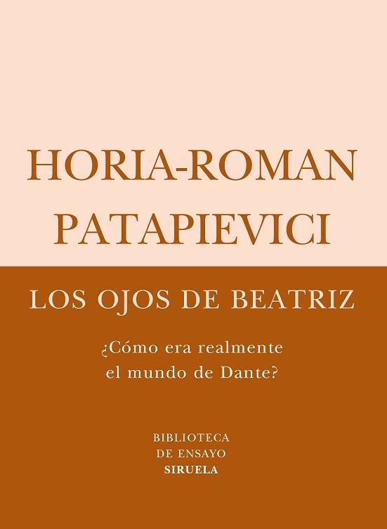 OJOS DE BEATRIZ LOS (COMO ERA REALMENTE EL MUNDO DE DANTE) | 9788498411287 | PATAPIEVICI, HORIA-ROMAN