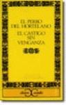 PERRO DEL HORTELANO, EL ; EL CASTIGO SIN VENGANZA | 9788470391019 | VEGA, LOPE DE