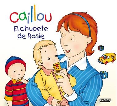 CAILLOU: EL CHUPETE DE ROSIE | 9788444167213 | CHOUETTE PUBLISHING