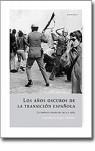 AÑOS OSCUROS DE LA TRANSICION ESPAÑOLA LOS (1975-1985) | 9788496326521 | PONS PRADES, EDUARDO