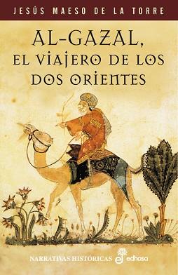 AL-GAZAL EL VIAJERO DE LOS DOS ORIENTES | 9788435006972 | MAESO DE LA TORRE, JESUS