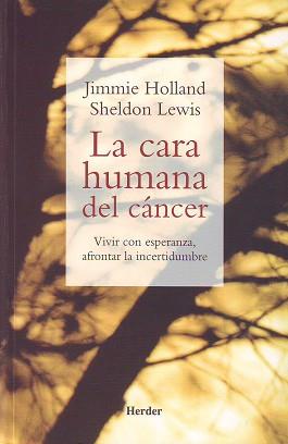 CARA HUMANA DEL CANCER, LA | 9788425423086 | HOLLAND, JIMMIE