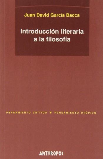 INTRODUCCION LITERARIA A LA FILOSOFIA | 9788476586563 | GARCIA BACCA, JUAN DAVID