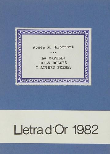 CAPELLA DELS DOLORS I ALTRES POEMES, LA | 9788475020327 | LLOMPART, JOSEP M.