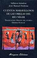 CUENTOS MARAVILLOSOS DE LAS ORILLAS DEL RIO NIGER | 9788478132904 | AMADOU, SAFIATOU / PEDROSA, JOSE MANUEL