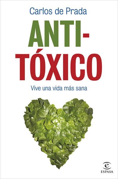 ANTI-TOXICO VIVE UNA VIDA MAS SANA | 9788467033854 | DE PRADA, CARLOS