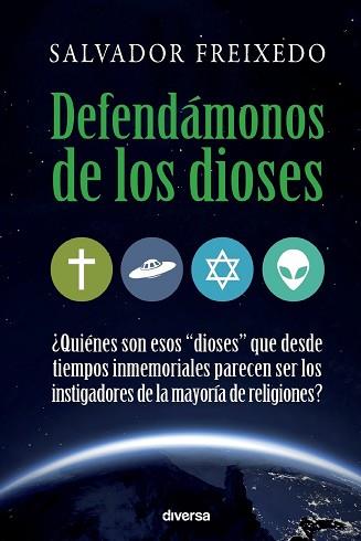 DEFENDÁMONOS DE LOS DIOSES | 9788494403705 | FREIXEDO TABARES, SALVADOR