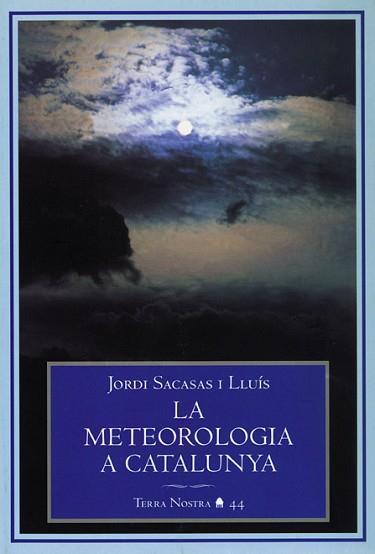 METEOROLOGIA A CATALUNYA, LA | 9788493182083 | SACASAS LLUIS, JORDI