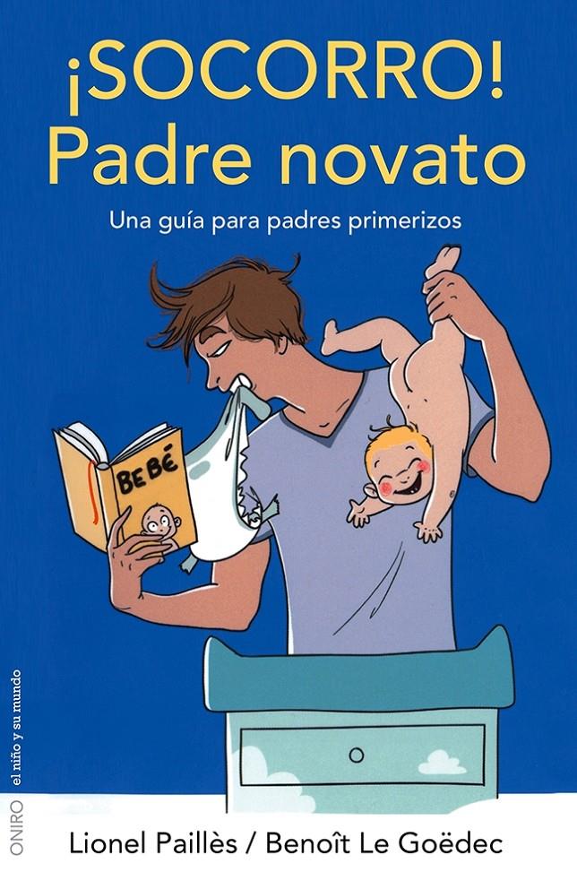 ¡SOCORRO! PADRE NOVATO | 9788497546560 | LIONEL PAILLÈS/BENOÎT LE GOËDEC