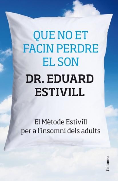 QUE NO ET FACIN PERDRE EL SON | 9788466415293 | ESTIVILL SANCHO, EDUARD