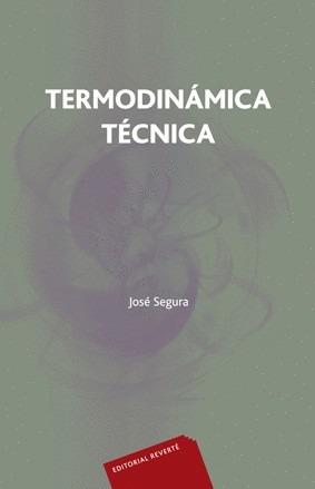 TERMODINAMICA TECNICA | 9788429143522 | SEGURA CLAVELL, JOSE