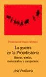 GUERRA EN LA PROTOHISTORIA, LA | 9788434466807 | GRACIA ALONSO, FRANCISCO