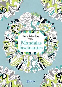 TALLER DE LA CALMA. MANDALAS FASCINANTES | 9788469620854 | BALEINE, LILI LA/MOULOR, CLAIRE DE/SILEO, CINZIA