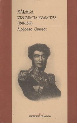 MALAGA,PROVINCIA FRANCESA (1811-1812) | 9788474965940 | GRASSET, ALPHONSE