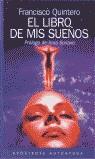 LIBRO DE MIS SUEÑOS, EL | 9788445502044 | QUNTERO, FRANCISCO