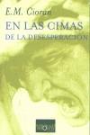 EN LAS CIMAS DE LA DESEPERACION | 9788472232914 | CIORAN, E. M.