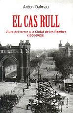 CAS RULL EL ( VIURE EL TERROR A LA CIUTAT DE LES BOMBES ) | 9788466408974 | DALMAU, ANTONI