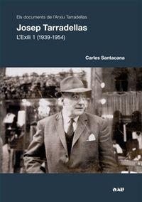 JOSEP TARRADELLAS. L'EXILI 1 (1939-1954) | 9788494103162 | CARLES SANTACANA