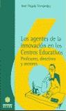 AGENTES DE LA INNOVACION EN LOS CENTROS EDUCATIVOS, LOS | 9788487767883 | TEJADA FERNANDEZ, JOSE