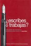 ESCRIBES O TRABAJAS ? | 9788495079824 | VARIS