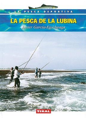 PESCA DE LA LUBINA, LA | 9788430594900 | GARCIA EGOCHEAGA, JAVIER