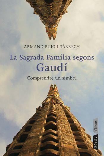 SAGRADA FAMILIA SEGONS GAUDI LA | 9788498091588 | PUIG TARRECH, ARMAND