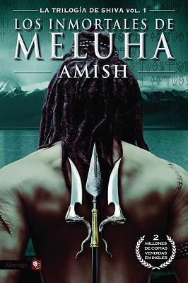 LOS INMORTALES DE MELUHA. LA TRILOGIA DE SHIVA VOL. 1 | 9788416070275 | AMISH