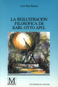 REILUSTRACION FILOSOFICA DE KARL-OTTO APEL, LA | 9788433820495 | SAEZ RUEDA, LUIS