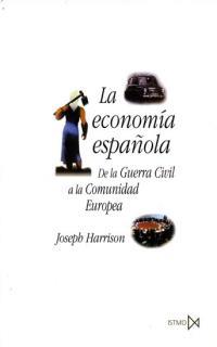 ECONOMIA ESPAÑOLA DE LA GUERRA CIVIL A LA CEE, LA | 9788470903557 | HARRISON, JOSEPH