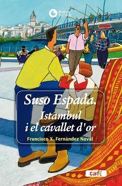 SUSO ESPADA ISTANBUL I EL CAVALLET D'OR | 9788447440214 | FERNANDEZ NAVAL, FRANCISCO X.