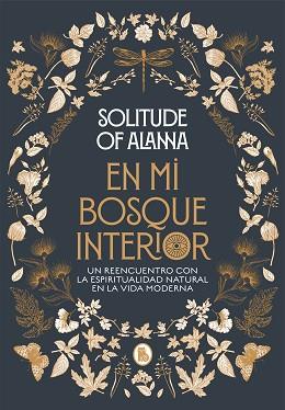 EN MI BOSQUE INTERIOR | 9788402423924 | SOLITUDE OF ALANNA