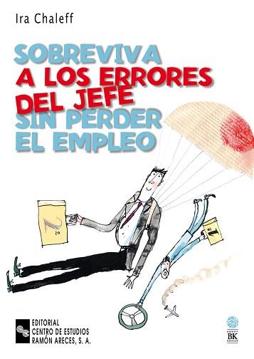 SOBREVIVA A LOS ERRORES DEL JEFE SIN PERDER EL EMPLEO | 9788480046152 | CHALEFF, IRA