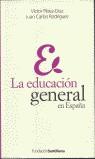 EDUCACION GENERAL EN ESPAÑA, LA (2004) | 9788488295569 | PEREZ DIAZ, VICTOR