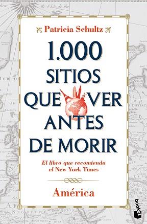 1.000 SITIOS QUE VER ANTES DE MORIR. AMERICA | 9788427037120 | PATRICIA SCHULTZ