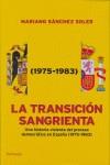 TRANSICION SANGRIENTA 1975-1983 | 9788499420011 | SANCHEZ SOLER, MARIANO