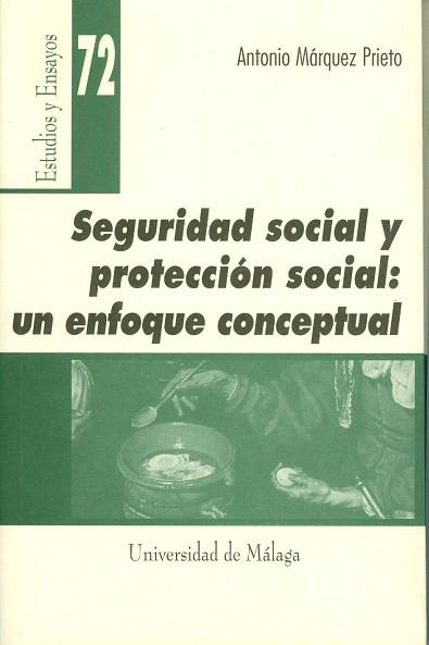 SEGURIDAD SOCIAL Y PROTECCION SOCIAL UN ENFOQUE CONCEPTUAL | 9788474969504 | MARQUEZ PRIETO, ANTONIO