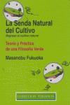 SENDA NATURAL DEL CULTIVO, LA.REGRESO AL CULTIVO N | 9788488903150 | FUKUOKA, MASANOBU