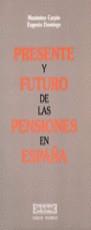 PENSIONES EN ESPAÑA PRESENTE Y FUTURO | 9788474903867 | CARPIO, MAXIMINO